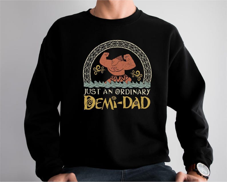 Disney Maui Demi Dad Shirt, Moana Daddy T-shirt, Disney Family Trip Tee, Funny Daddy Sweatshirt, Moana, Just An Ordinary Demi Dad Hoodie