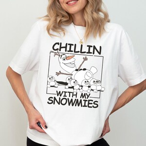 Frozen Olaf Shirt, Chillin With My Snowmies T-shirt, Olaf Best Day Ever Tee, land Holiday Vacation Sweatshirt, Winter Vacation Crewneck