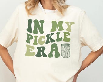 In My Pickle Era Shirt, Pickle T-Shirt, Gift for Pickle Lover Tee, Pickle Food Sweatshirt, Funny Food Crewneck, Cute Pickle Maker Hoodie
