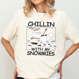 Disney Frozen Olaf Shirt, Chillin With My Snowmies Shirt, Olaf Best Day Ever Shirt, Disneyland Vacation Shirt, Disney Princess Elsa Shirt