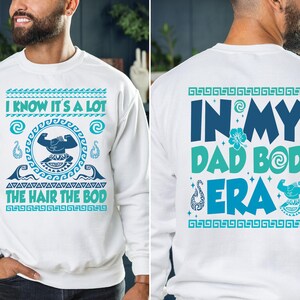 In My Dad Bod Era Shirt, Disney Maui Shirt, Moana Dad Shirt, Dad Bod Sweater, Funny Daddy Shirt, WDW New Dada Shirt, Disneyland Dad Gift Tee