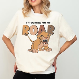 I&#39;m Working On My Roar Shirt, Disney Lion King Tee, Hakuna Matata Shirt, Animal Kingdom Hoodie, Cute Baby Lion Shirt, Disney Safari Trip Tee