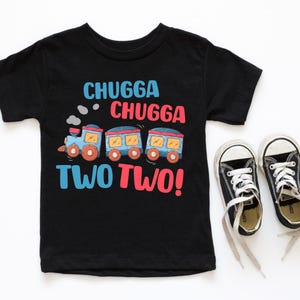 Chugga Chugga Two Two Shirt, Choo Choo Train Birthday Shirt, 2nd Birthday Shirt, Birthday Boy Shirt, Birthday Gift Tee, Birthday Toddler Tee