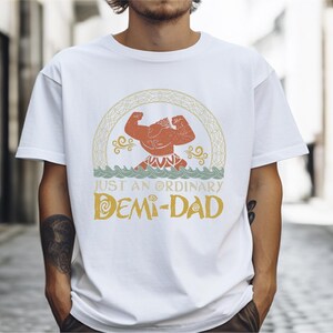 Disney Maui Demi Dad Shirt, Moana Daddy T-shirt, Disney Family Trip Tee, Funny Daddy Sweatshirt, Moana, Just An Ordinary Demi Dad Hoodie