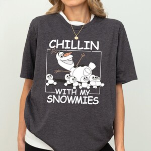 Disney Frozen Olaf Shirt, Chillin With My Snowmies Shirt, Olaf Best Day Ever Shirt, Disneyland Vacation Shirt, Disney Princess Elsa Shirt