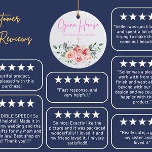 May include: Five customer reviews with five stars each for a personalized ceramic ornament with a floral design and the text "Gina House Baptized July 26, 2024".