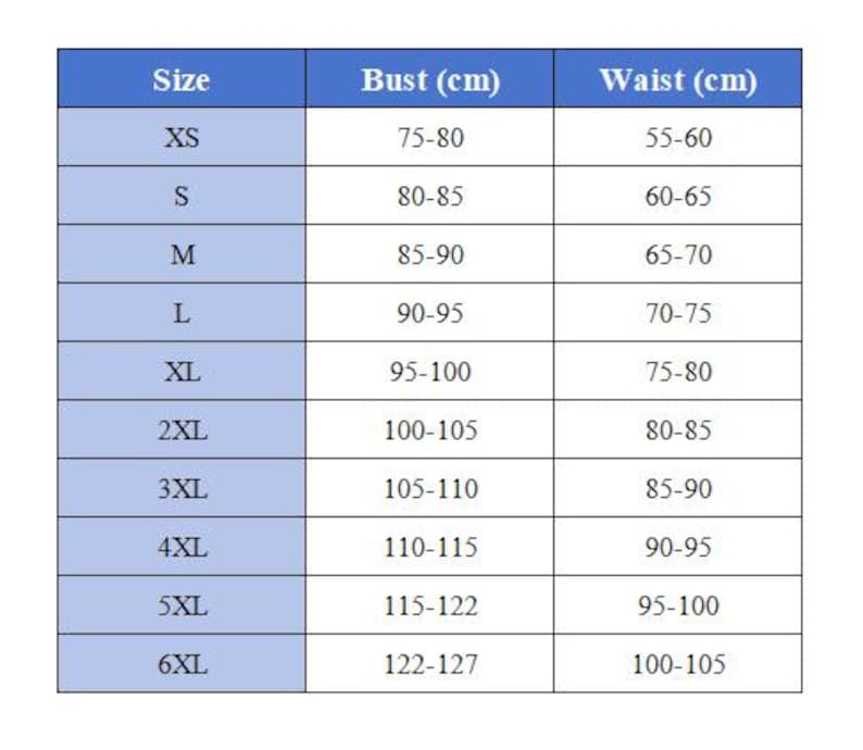 May include: A size chart table with three columns labeled Size, Bust (cm), and Waist (cm). The table lists sizes from XS to 6XL with corresponding bust measurements ranging from 75-80 cm to 122-127 cm and waist measurements from 55-60 cm to 100-105 cm.