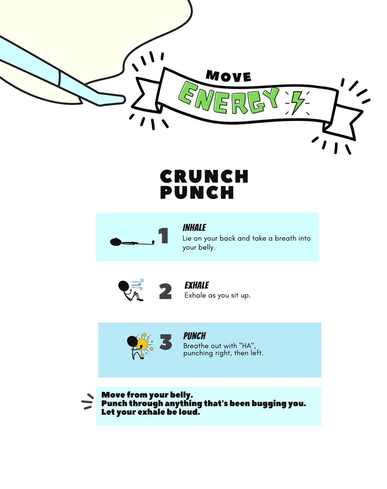 May include: A colorful illustration showing three steps to a crunch punch exercise. The steps are: 1. Inhale, 2. Exhale, 3. Punch. The text says "Move Energy" and "Move from your belly. Punch through anything that's been bugging you. Let your exhale be loud."