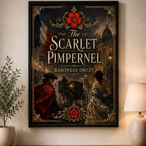 May include: A framed wall art print titled The Scarlet Pimpernel by Baroness Orczy. The artwork features a dark, historical scene with a horse-drawn carriage, a figure in a red cloak, a person in a gown, a French flag, and a guillotine.