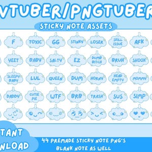 May include: Digital download of sticky note assets for VTubers and PNGTubers. The image features 44 premade sticky note PNGs with various text, including "LOL", "WTF", and "SUS", in a light blue cloud design.