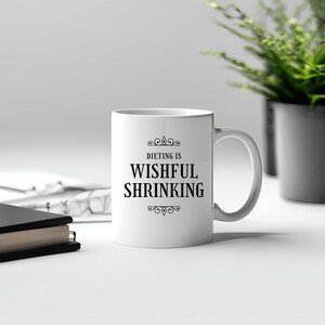 Humorous Dieting Mug, Funny Gift Idea For Friends, Dieting Humor, 11 Oz White Coffee Tea Mug, Cup