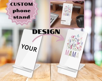 Custom phone stand Personalization phone stand Business merch Gift for friends Gift for mom Gift for dad Gift for grandparents