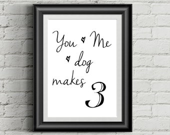 Dog Wall Art - You and Me and Dog Makes 3 - dog art print - dog graphic art print - home decor - black and white print - dog art