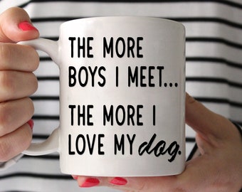 Dog Lover Coffee Mug, Funny Single Girl Gift