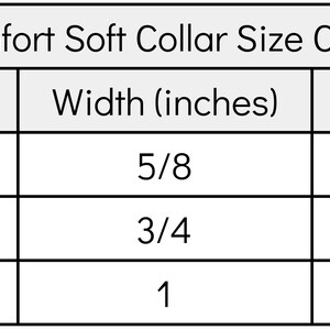 May include: A chart showing the size guide for soft collars. The chart lists the size, width in inches, and length in inches. The sizes are small, medium, and large.