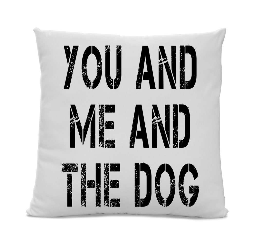 You Me and the Dog Pillow Modern Home Decor Living Room Dog Graphic Art