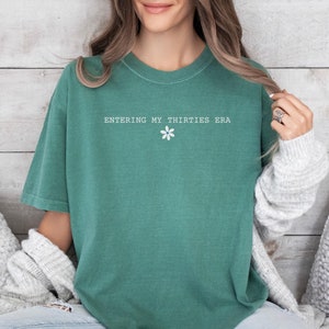 In My Thirties Era Comfort Colors® Shirt, 30th Birthday Party Shirt, Thirtieth Birthday T-shirt, Gift for 30th Birthday, Best Friend Gift