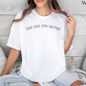 School Bus Driver Shirt, Comfort Colors School Bus Driver Shirt, Back To School Shirt, The Cool Bus Driver T-Shirt, Bus Driver Gift