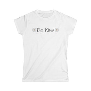 Women&#39;s Softstyle Tee/T-Shirt, Be Kind