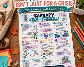 Può includere: Una guida stampabile sulla salute mentale per adolescenti intitolata Therapy Isn't Just For A Crisis. Il documento presenta sette sezioni numerate con illustrazioni colorate, liste di controllo e testo che spiega i benefici della terapia e del supporto.