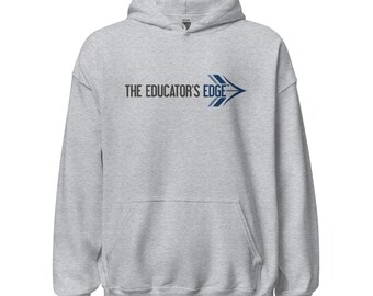 The Educator's Edge Hoodie - Teacher Hoodie - Winter Gear - Fashion Hoodie - Graphic Hoodie - Unisex Hoodie