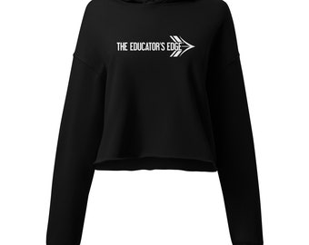 The Educator's Edge Cropped Hoodie - Crop Hoodie - Teacher Hoodie - Fitness Hoodie - Everyday Hoodie - Ladies Cropped Hoodie