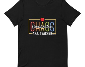 Chaos Coordinator - Unisex T-shirt - Teacher Tee - The Educator's Edge - We Do ALL the Things - Funny Teacher Tee