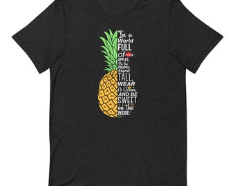 Be the Pineapple Tee - Unisex T-shirt - The Educator's Edge - Motivational Tee - Teacher T-shirt