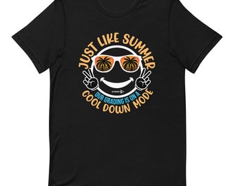 Just Like Summer T-shirt - Unisex T-shirt - The Educator's Edge - School Break Tee - Cool Down Mode T-shirt - School's Out Shirt