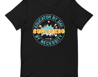 Educator By Day Tee - Unisex T-shirt - Superhero Teacher Tee - Motivational T shirt - The Educator's Edge