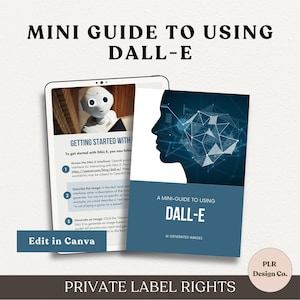 Könnte beinhalten: Eine blaue und weiße digitale Illustration eines Roboterkopfes vor blauem Hintergrund. Der Text "A Mini-Guide to Using DALL-E AI Generated Images" befindet sich auf der Illustration. Der Text "Edit in Canva" befindet sich auf der linken Seite des Bildes. Der Text "Private Label Rights" befindet sich am unteren Rand des Bildes. Der Text "PLR Design Co." befindet sich in der unteren rechten Ecke des Bildes.
