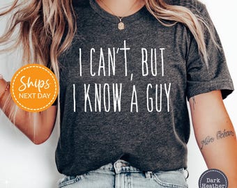 I Can't But I Know A Guy Christian Shirt, Religious Gift, Faith Tee