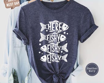Here Fishy Fishy Shirt, Mens Fishing Shirt, Holiday Fishing, Womens Fishing T shirt, Camping Shirt, Fisherman Dad Shirt, Gift for Husband