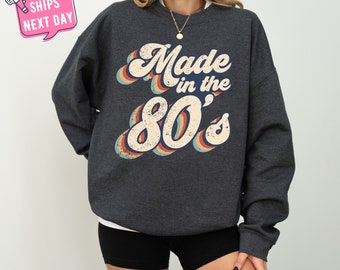 Made in the 80's Sweatshirt, Birthday Crewneck, 80s Hoodie, Vintage Sweater, Retro 80s Baby Hoodie, Vintage 1980s Shirt, Hippie Sweatshirt