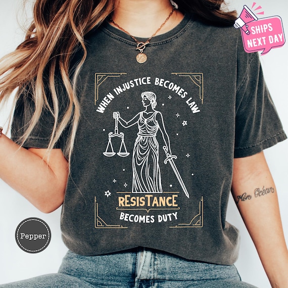 When Injustice Becomes Law Resistance Becomes Duty Shirt, Feminist Resistance Shirt, Social Justice Tshirt, Feminist Shirt, Feminist Gift