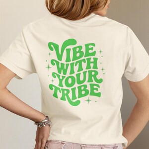 Vibe with Your Tribe T-shirt: Garment-Dyed Comfort Colors Tee