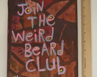 Join The Weird Beard Club -  Brown Original Word Art Humor Quote Painting - Nayarts