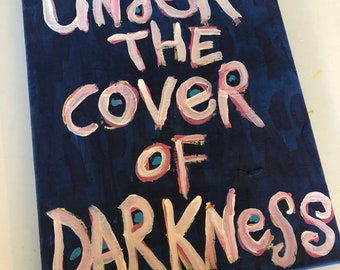 Under Cover of Darkness  - Original Quote Painting - Folk Art Painted words