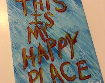 Happy place Original Word Art Folk Painting Canvas Text Quote