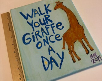 Walk your Giraffe once A Day NayArts - folk art Word Painting