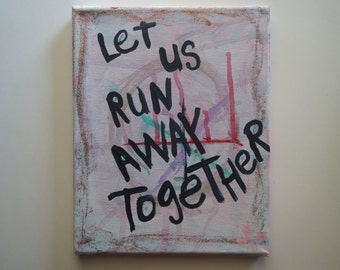 Let Us Run Away Together Typography Folk Art Word Painting