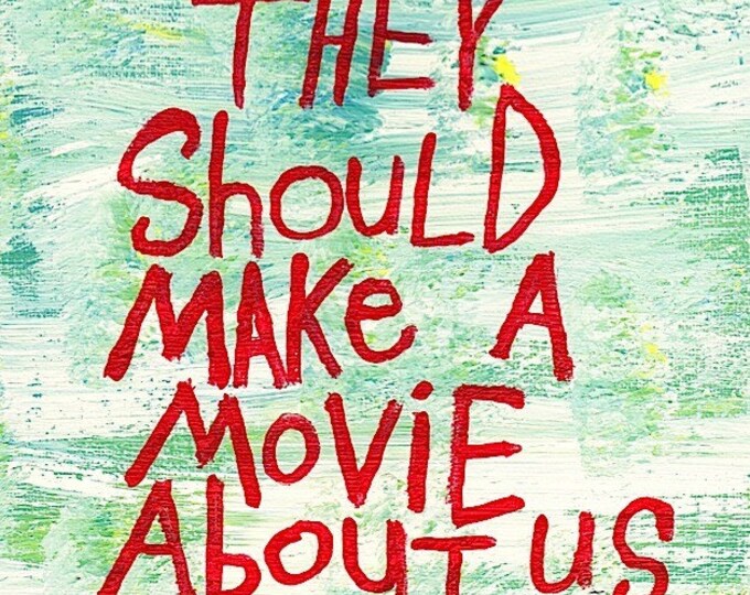 word-art-print-they-should-make-a-movie-about-us-etsy