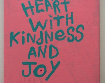 Word Art Painting Fill your Heart With Kindness And Joy Original Canvas Quote - Nayarts