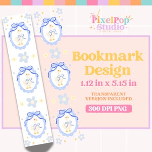 May include: Bookmark design with a repeating pattern of a duck in a blue and white oval frame with a bow. The bookmark is 2.84 cm wide and 13.08 cm long. The design includes the text "Bookmark Design" and "300 DPI PNG".