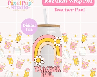 Teacher Fuel Cup Wrap png, Libbey 16oz Can Glass, Teacher Libbey Coffee Cup, Glass Full Wrap png, Sublimation png, Cute Teacher Design