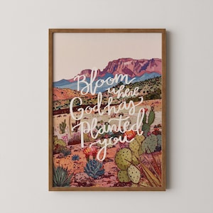 Blüte, wo Gott dich gepflanzt hat Druck | Christliche Wüstenwandkunst | Glaube Dekor