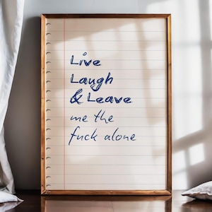 Live Laugh Leave Me the F * ck Alone Art mural drôle jurer grossier impression affiche de salle de bain décoration de chambre grossière téléchargement numérique cadeau inapproprié