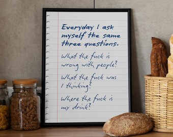 Every day I Ask Myself, Funny Sarcastic Wall Art, Instant Download Quote Print, Witty Home Decor, Bold Typography Gift Idea, Bar Cart Poster