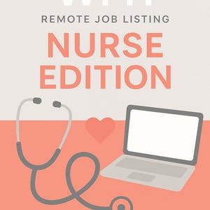 May include: A graphic illustration of a laptop computer, a stethoscope, and a heart on a pink background. The text "WFH REMOTE JOB LISTING NURSE EDITION" is displayed above the image.