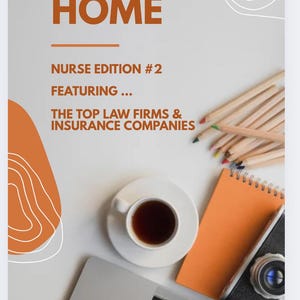 May include: A white laptop computer, a cup of tea, a notebook, and colored pencils on a white surface. The text "WORK FROM HOME NURSE EDITION #2 FEATURING... THE TOP LAW FIRMS & INSURANCE COMPANIES" is visible on the image.